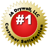 JA Drywall, LLC Customer Satisfaction  #1
